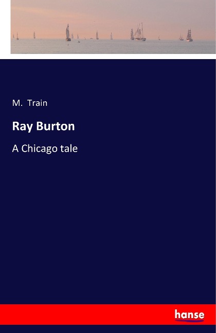 Ray Burton: A Chicago tale