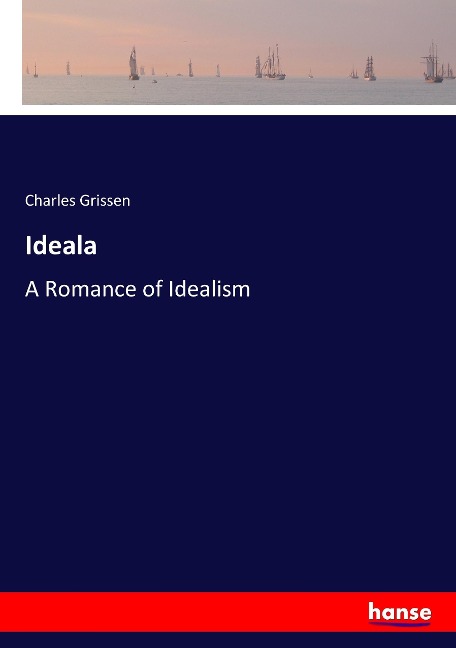 Ideala: A Romance of Idealism