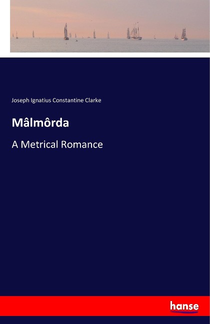 Mâlmôrda: A Metrical Romance