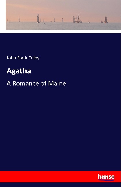Agatha: A Romance of Maine
