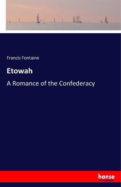 Etowah: A Romance of the Confederacy