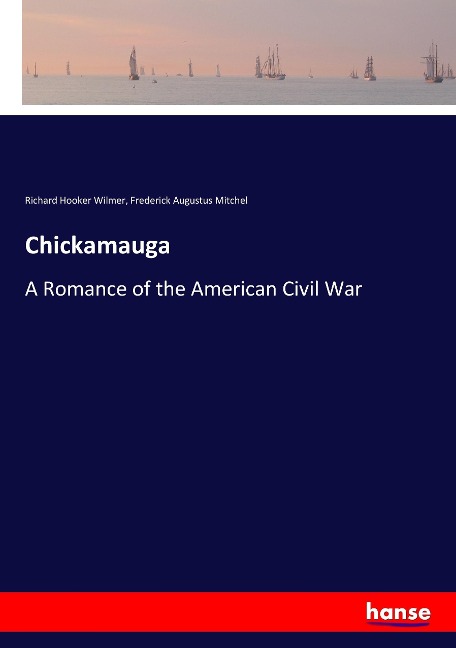 Chickamauga: A Romance of the American Civil War