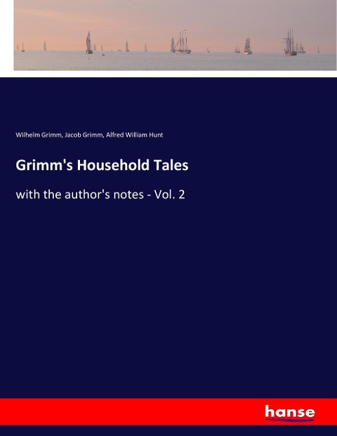 Grimms Household Tales: with the authors notes - Vol. 2
