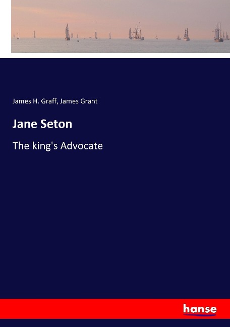 Jane Seton: The kings Advocate