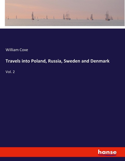 Travels into Poland, Russia, Sweden and Denmark: Vol. 2