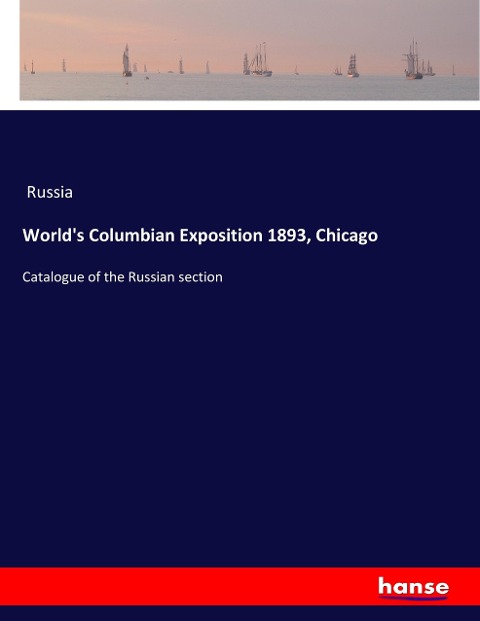 Worlds Columbian Exposition 1893, Chicago: Catalogue of the Russian section