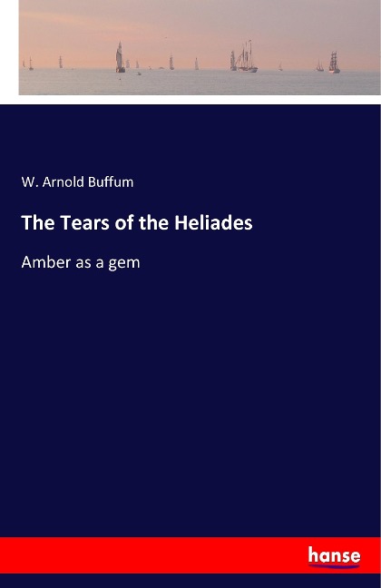 The Tears of the Heliades: Amber as a gem