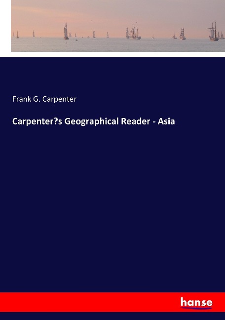 Carpenters Geographical Reader - Asia