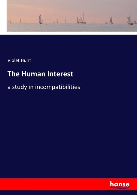 The Human Interest: a study in incompatibilities