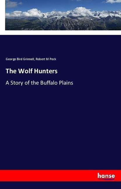 The Wolf Hunters: A Story of the Buffalo Plains