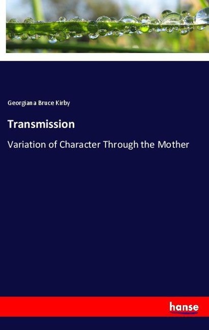 Transmission: Variation of Character Through the Mother
