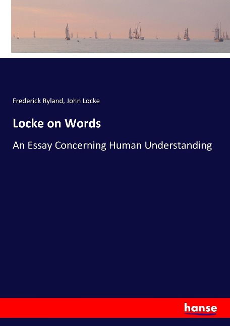 Locke on Words: An Essay Concerning Human Understanding