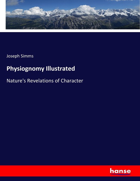 Physiognomy Illustrated: Natures Revelations of Character