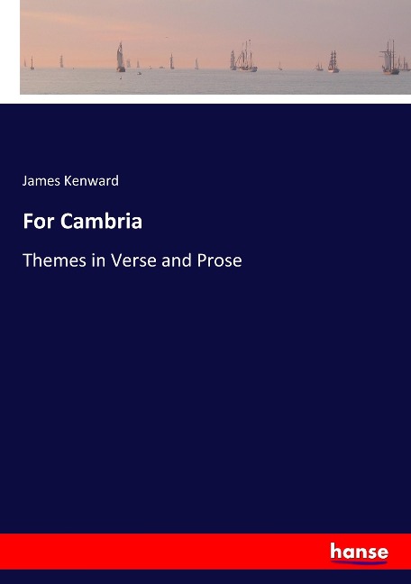 For Cambria: Themes in Verse and Prose