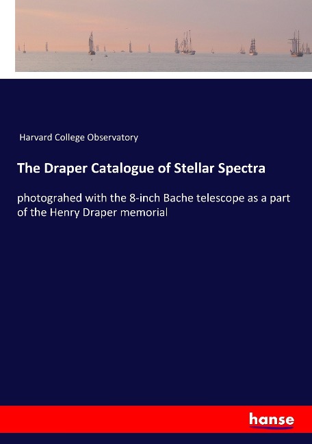The Draper Catalogue of Stellar Spectra: photograhed with the 8-inch Bache telescope as a part of the Henry Draper memorial