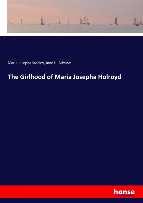 The Girlhood of Maria Josepha Holroyd