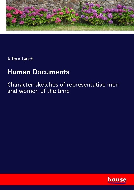 Human Documents: Character-sketches of representative men and women of the time