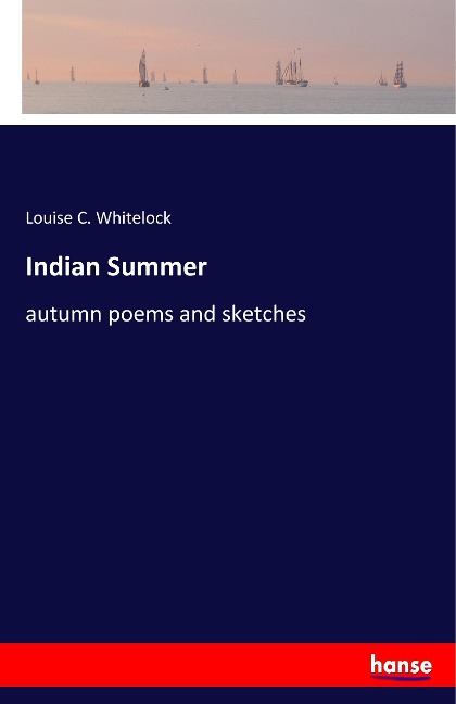 Indian Summer: autumn poems and sketches