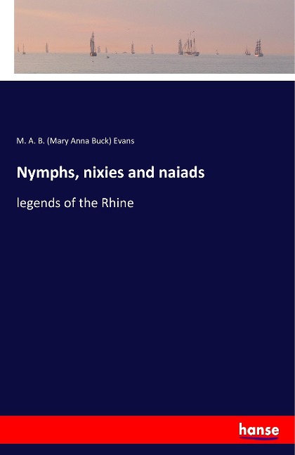 Nymphs, nixies and naiads: legends of the Rhine