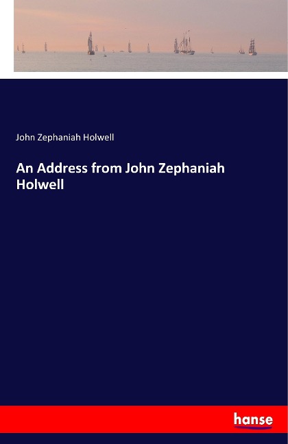 An Address from John Zephaniah Holwell