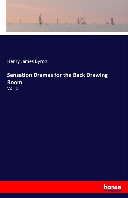 Sensation Dramas for the Back Drawing Room: Vol. 1