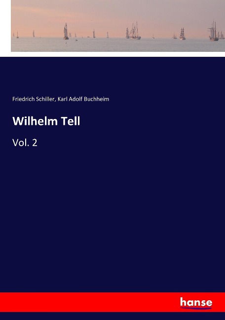 Wilhelm Tell: Vol. 2