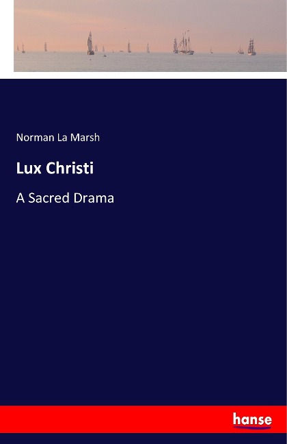Lux Christi: A Sacred Drama