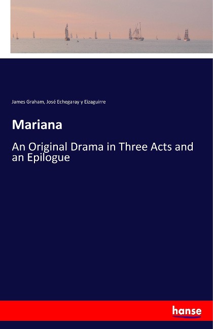Mariana: An Original Drama in Three Acts and an Epilogue