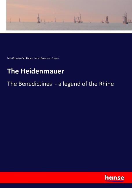 The Heidenmauer: The Benedictines  - a legend of the Rhine
