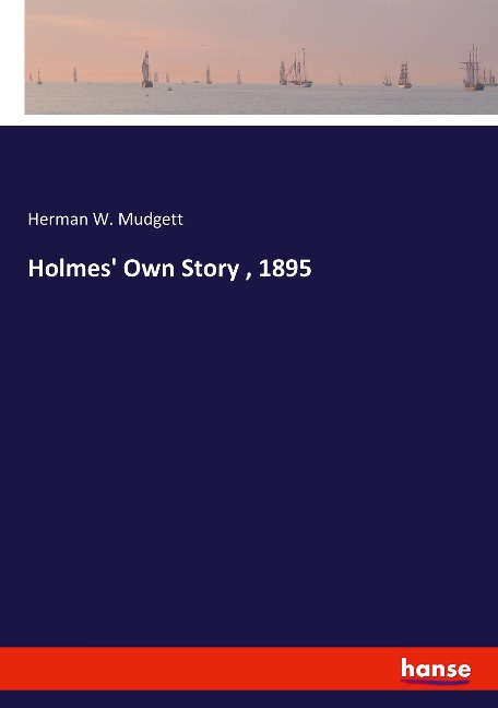 Holmes Own Story , 1895