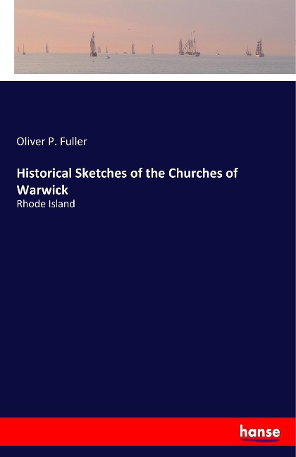 Historical Sketches of the Churches of Warwick: Rhode Island