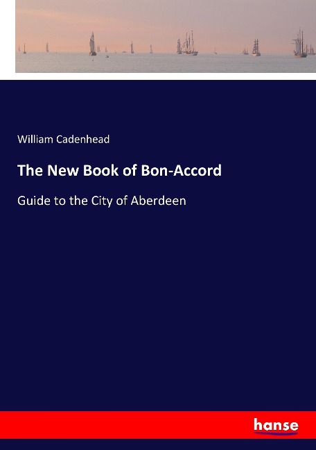 The New Book of Bon-Accord: Guide to the City of Aberdeen