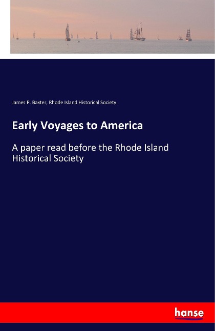 Early Voyages to America: A paper read before the Rhode Island Historical Society