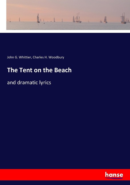 The Tent on the Beach: and dramatic lyrics