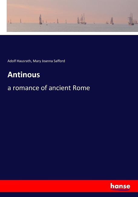 Antinous: a romance of ancient Rome