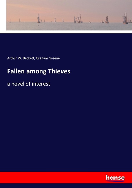 Fallen among Thieves: a novel of interest