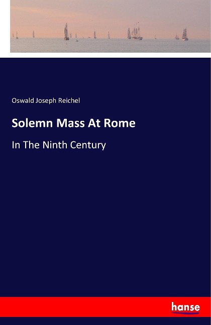 Solemn Mass At Rome: In The Ninth Century