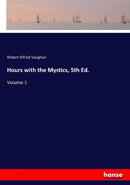 Hours with the Mystics, 5th Ed.: Volume 1