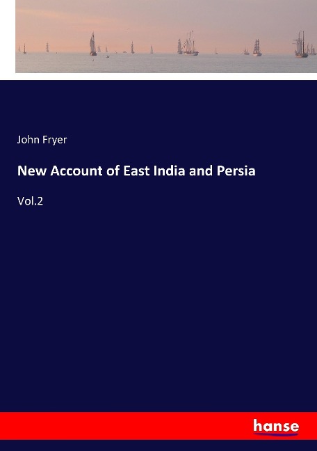New Account of East India and Persia: Vol.2