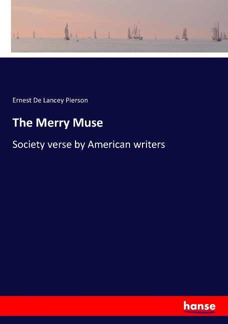 The Merry Muse: Society verse by American writers