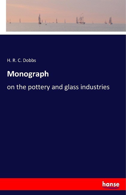 Monograph: on the pottery and glass industries