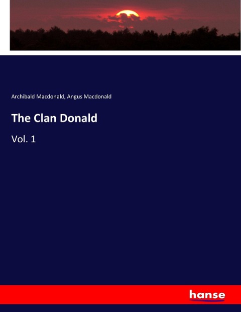 The Clan Donald: Vol. 1