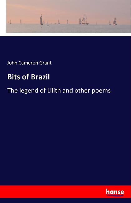 Bits of Brazil: The legend of Lilith and other poems