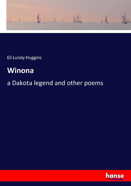 Winona: a Dakota legend and other poems
