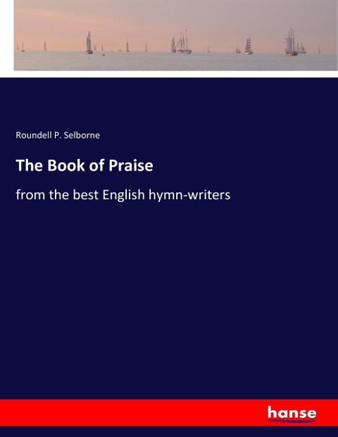The Book of Praise: from the best English hymn-writers