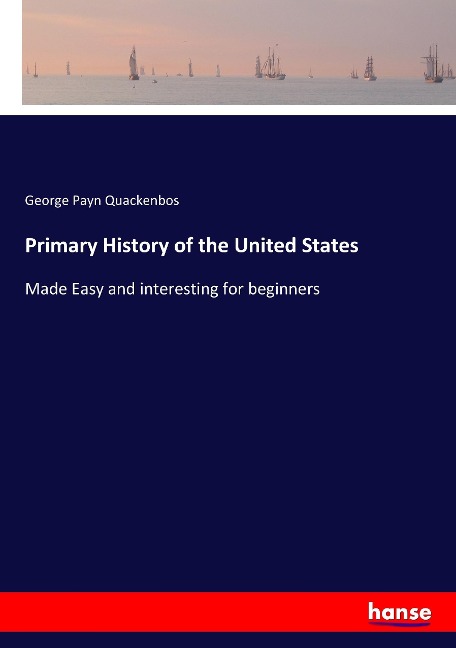 Primary History of the United States: Made Easy and interesting for beginners