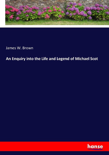 An Enquiry into the Life and Legend of Michael Scot
