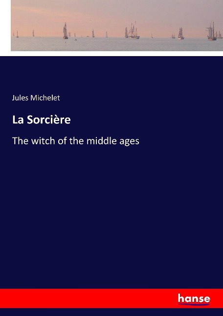 La Sorcière: The witch of the middle ages