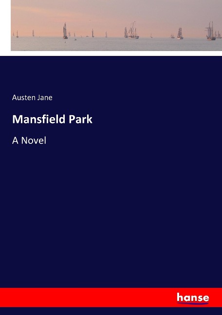 Mansfield Park: A Novel