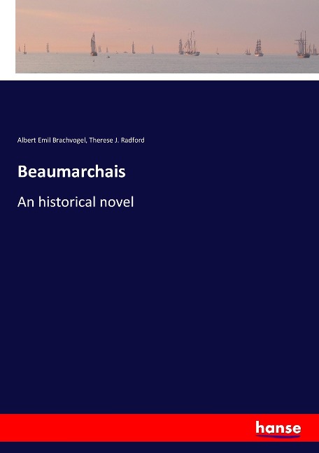Beaumarchais: An historical novel
